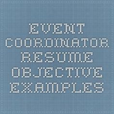 Top 12 Event Coordinator Resume Objective Examples - CLR Wedding Planner Job, Resume Objective Examples, Event Planning Tips, Resume Objective, Get My Life Together, Future Career, Interview Tips, Resume Template Free, Event Coordinator