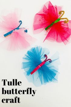 three tulle butterfly crafts with the words tulle butterfly craft on it's side