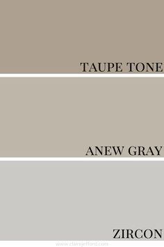 three different shades of gray paint with the words taupe tone and anew gray