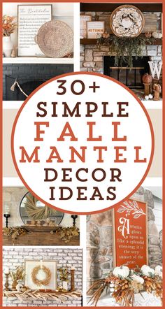 a collage of pictures with the words 30 simple fall mantel decor ideas