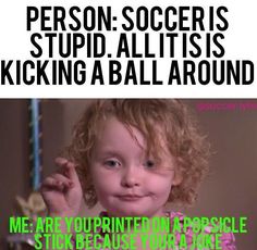 Soccer Girl Probs, Kicking A Ball, Funny Soccer Memes, Soccer Girl Problems, Soccer Stuff