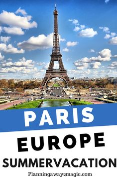 the eiffel tower in paris, france with text overlay that reads paris europe summer vacation