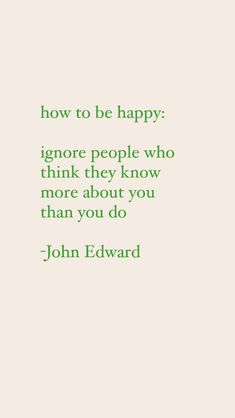 a quote from john edward about how to be happy