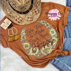 Take Time to Make Your Soul Happy Graphic T-shirt - Beautifully distressed Sunflowers add to making your soul happy! Happy Tees, Hippie T Shirts, Happy Hippie, Hippie Shirt, Winter Shirts, Make Happy, Summer Design, Make Color, Branded Sweatshirts