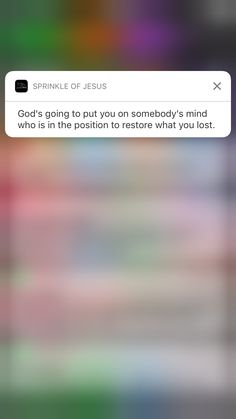 an iphone screen with the text, god's going to put you somebody's mind who is in the position to restore what you lost