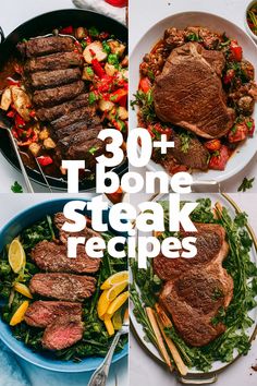 four different pictures of steaks and vegetables in pans with the words, 300 + bone steak recipes