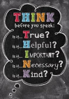 a chalkboard with the words think before you speak and what is it helpful?