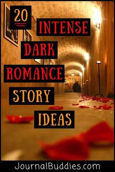 the words intense dark romance story ideas are in black and red letters with petals on the floor