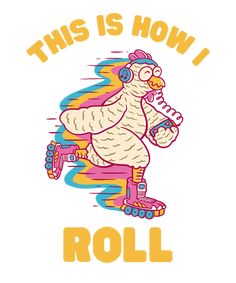 this is how i roll t - shirt design with an image of a bear riding a skateboard