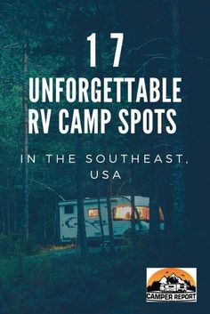 an rv park with the text 17 unforgettable rv camp spots in the southeast usa