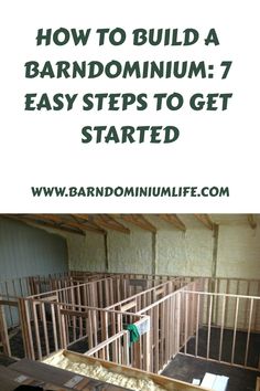 a barn with the words how to build a barndominium 7 easy steps to get started