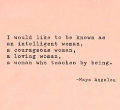 an old typewriter with the quote i would like to be known as an intelligent woman, a courageous woman, a loving woman, and a woman who teaches by being