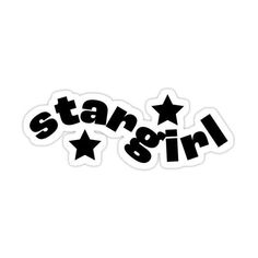 sticker with the word stana girl written in black on a white background and stars