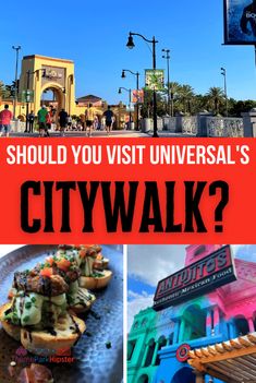 a collage of photos with the words, should you visit universal's citywalk?