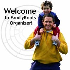 a man holding a child on his shoulders with the caption welcome to family roots organizer