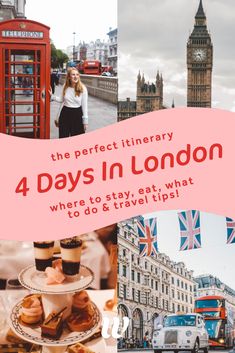 the perfect itinerary 4 days in london where to stay, eat and travel tips