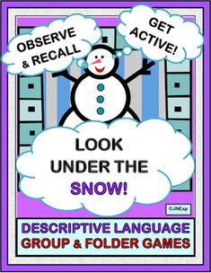 a snowman with words above it that say, look under the snow descriptive language group game