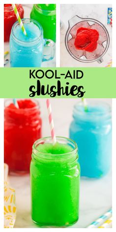 three different colored drinks in mason jars with straws on top and the words kool - aid slushies above them