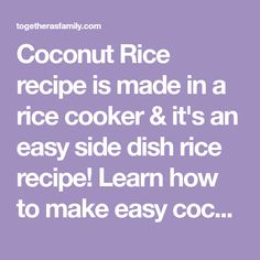 coconut rice recipe is made in a rice cooker & it's an easy side dish