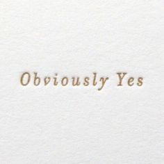 the word obviously yes is written in brown ink