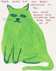 a drawing of a green cat with the words, this huge cat has been to you