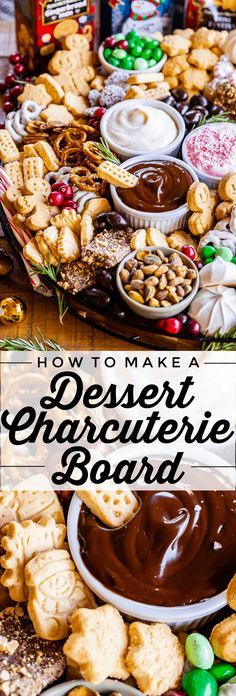 a table full of desserts and candy with the words how to make a desert encrusterie board