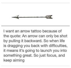 an arrow with the words i want to tattoo because of the quote