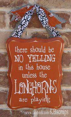 there should be no yelling in this house unless the longhorns are playing sign