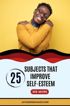 25 subjects that improve self-esteem Stepping Stone, Build Confidence, Helpful Tips, Learning Activities, Subjects