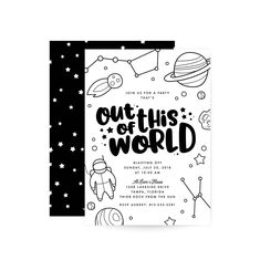 an out of this world birthday party card with space and stars on the front, in black and white