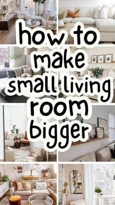 there are pictures of living room furniture in this collage with the words how to make small living room bigger