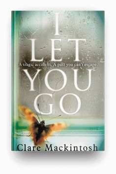 the book cover for i let you go by clare mackintoshh, with a butterfly