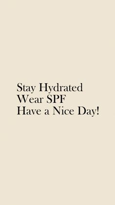 Daily Routine Wear Spf Quotes, Sunscreen Quotes Funny, Bride Skin Care Routine, Stay Hydrated Wallpaper, Stay Hydrated Quotes, Skincare Quotes Aesthetic, Esthetician Posts Instagram, Esthetician Aesthetic Instagram, Spf Quotes