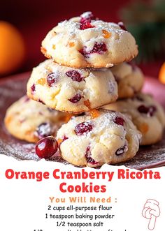 orange cranberry ricotta cookies are stacked on top of each other with the recipe below