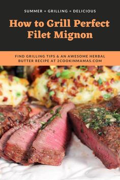 how to grill perfect filet migon with text overlay that reads, how to grill perfect filet mignon