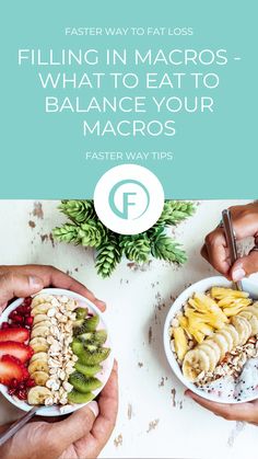 two hands holding bowls of food with the words filling in macros what to eat to balance your macros faster