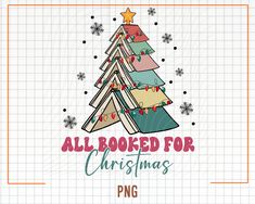 a christmas tree with the words, all booked for christmas png on it