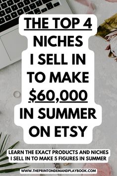 the top 4 niches i sell in to make $ 60, 000 in summer on etsy