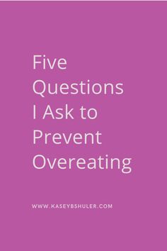 5 Questions I Ask to Prevent Overeating. #overeatinghelp #howtopreventovereating Over It Quotes, Food Issues, Stop Overeating, My Prayer, Be The Reason