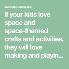 the words if your kids love space and space - themed crafts and activities, they will love making and playing