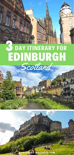 edinburgh, scotland with the words 3 day itinerary for edinburgh scotland