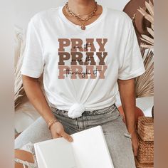 Nwt Women’s Pray On It Pray Over It Pray Through It Shipped Priority Mail Christian Sweatshirts For Women, Faith T Shirts, Pray Through It, Pray Shirt, Christian Shirts For Women, Pray On It, Christian Tee Shirts, Christian Sweatshirt, Christian Tees