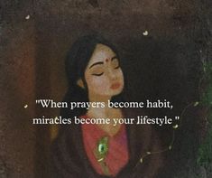 a woman with her eyes closed in front of a quote from the book, when prayers become habitt, miracles become your lifestyle