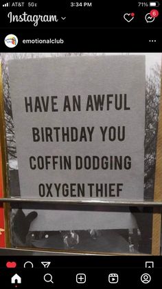 Happy Birthday Meme, Happy Birthday Funny, Funny Happy Birthday, Birthday Meme, Happy Birthday Quotes, Funny Happy, Twisted Humor, E Card, Funny Signs