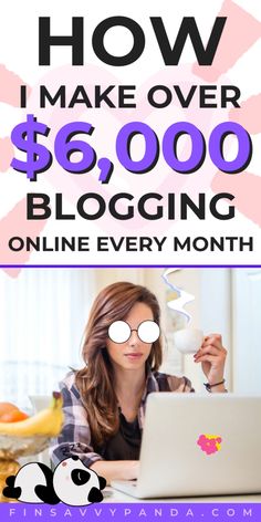 a woman sitting in front of a laptop with the words how i make over $ 6, 000 blogging on it