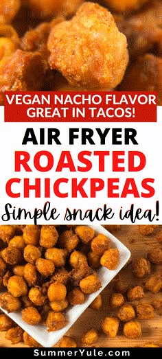 air fryer roasted chickpeas with text overlay that reads, vegan nacho flavor great in tacos