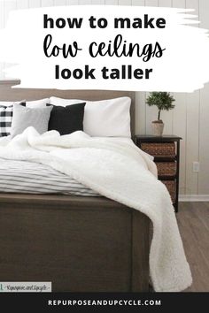 how to make low ceilings look taller with text overlay that reads, how to make low ceilings look taller