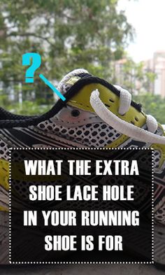 a pair of shoes with the words what the extra shoe lace hole in your running shoe is for