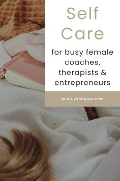 a woman laying on top of a bed next to a hair dryer with the words self care for busy female coaches, therapist