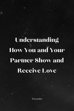 Understanding How You and Your Partner Show and Receive Love Healthier Relationship, Receive Love, Improve Your Relationship, After Break Up, Love Language, Successful Relationships, Marriage Tips